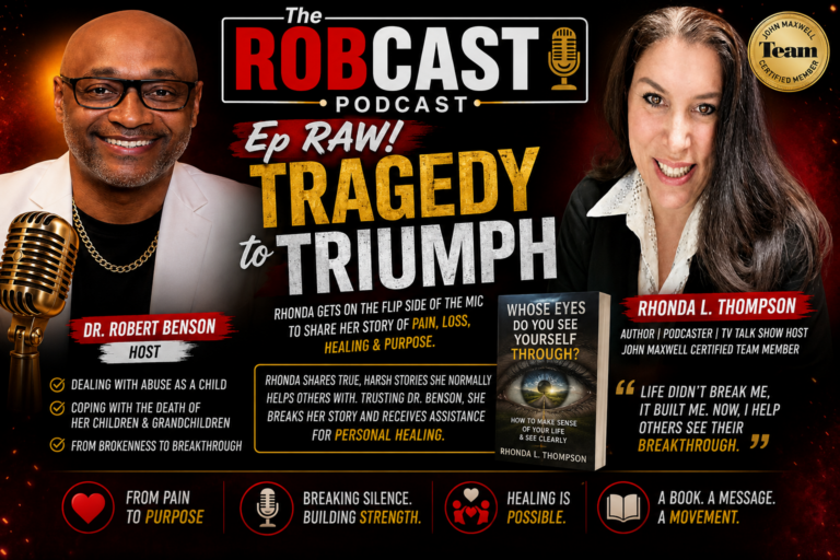 The RobCast PodCast Ep 24 RAW! Tragedy to Triumph Rhonda L Thompson
