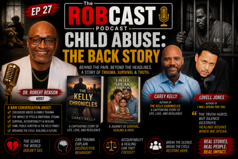 The RobCast PodCast Ep 27 Child Abuse The Back Story Featuring Lovell Jones & Carey Kelly