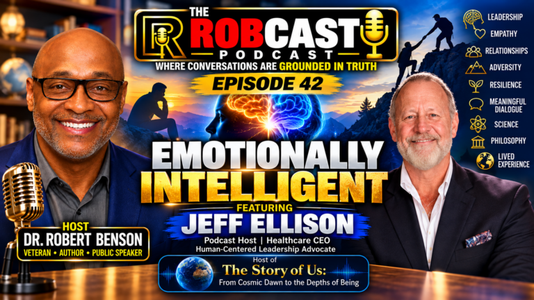 The RobCast Podcast Episode 42; “Emotionally Intelligent” Featuring Jeff Ellison